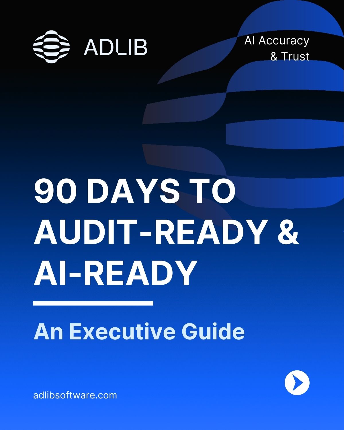 Executive Guide: 90 Days to Audit-Ready & AI-Ready