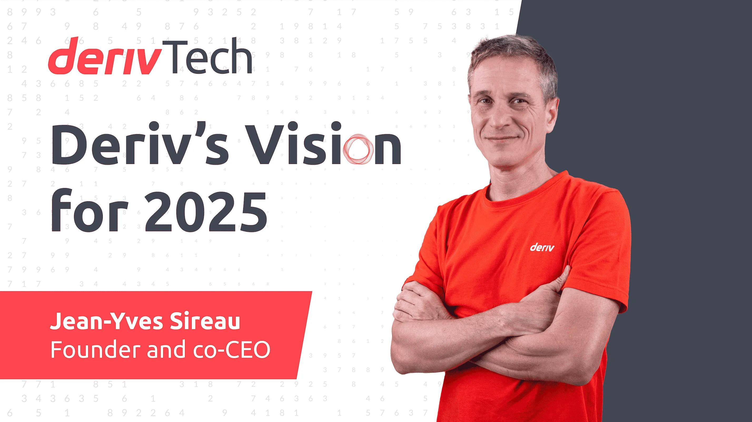 Jean-Yves Sireau, founder and co-CEO of Deriv, stands with arms crossed in a red T-shirt. The background features 'Deriv’s Vision for 2025' and derivTech branding.