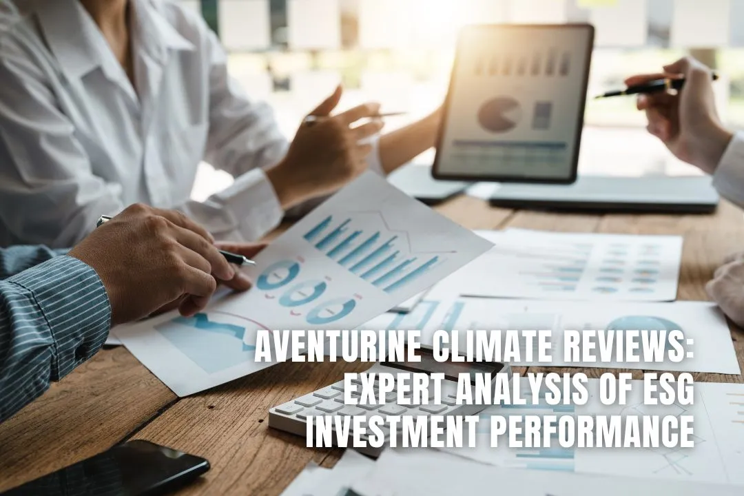 Aventurine Climate Reviews: Expert Analysis of ESG Investment 