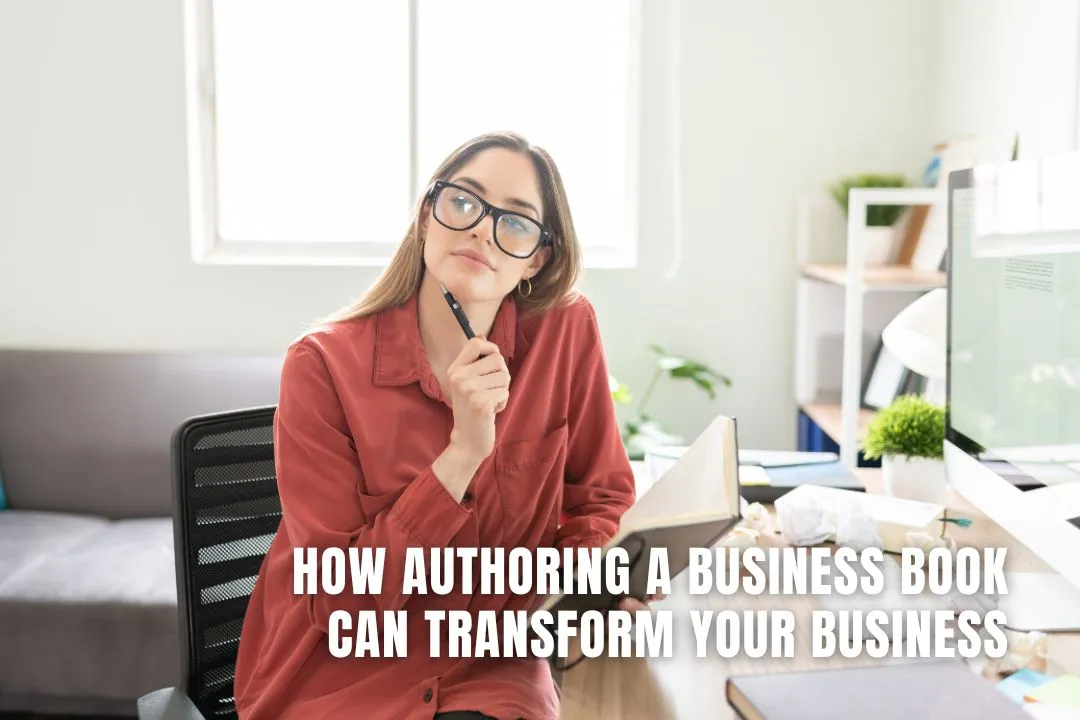 How Authoring A Business Book Can Transform Your Business