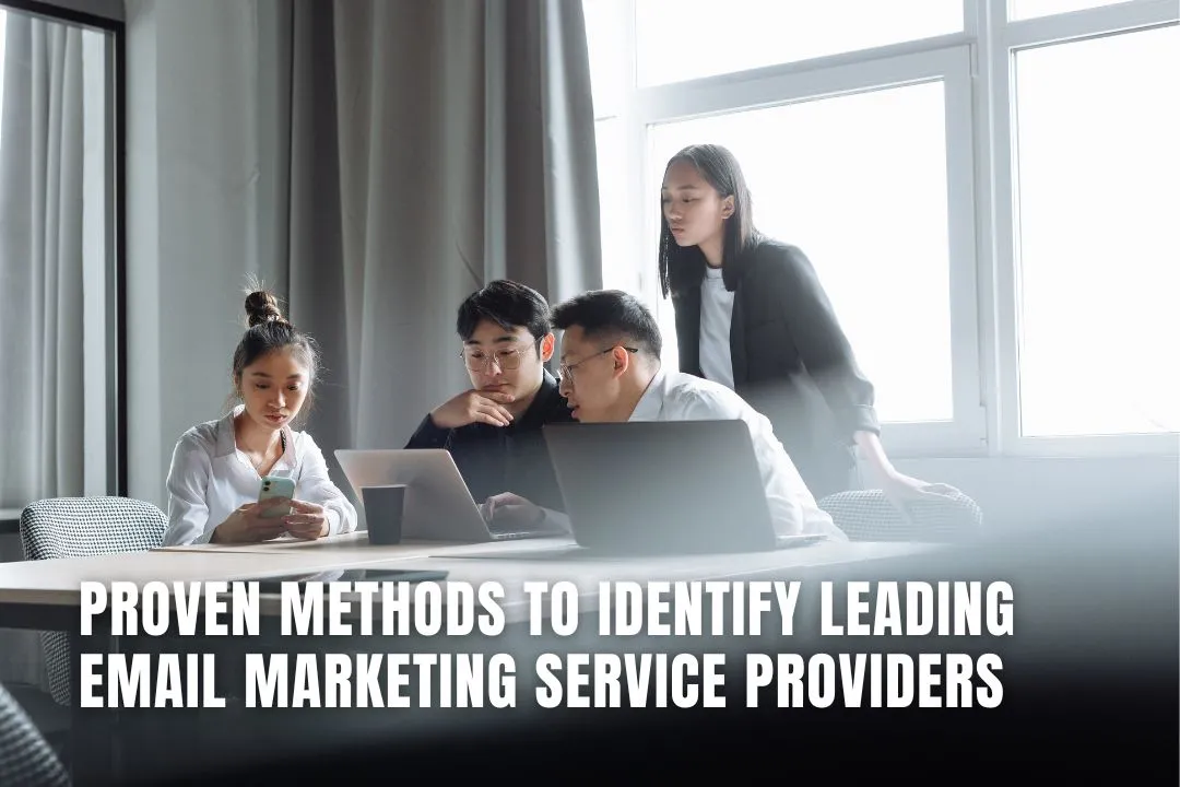 Proven Methods to Identify Top Email Marketing Service Providers