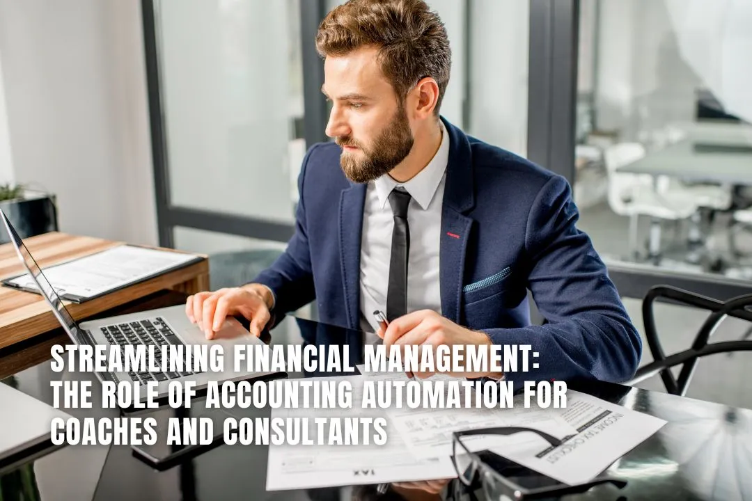The Role of Accounting Automation for Coaches and Consultants