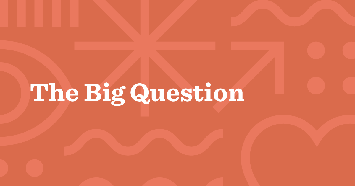 The Big Question