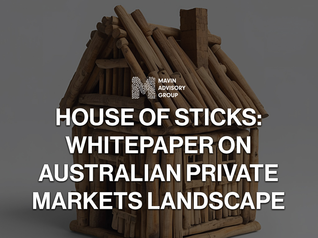 House of Sticks - Mavin's whitepaper on the Australian Private Markets Landscape