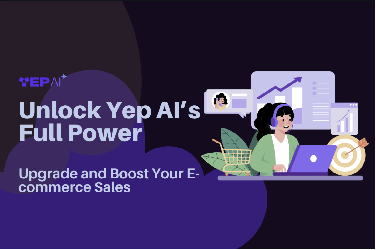 Unlock Yep AI’s Full Power: Upgrade and Boost Your E-commerce Sales 