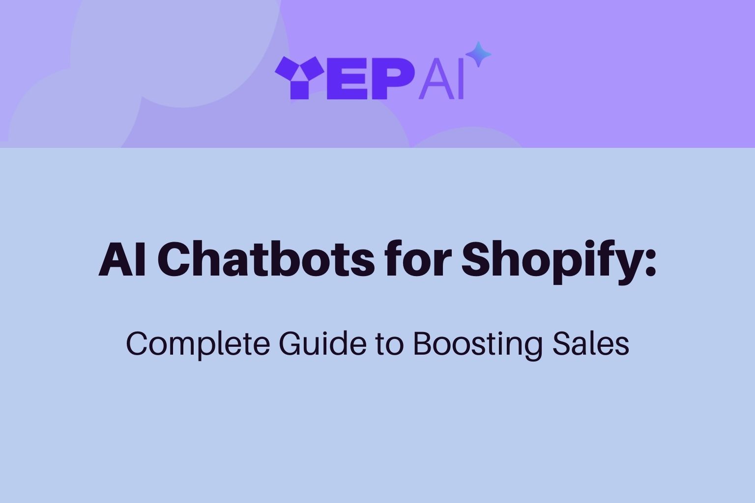 AI Chatbots for Shopify: Complete Guide to Boosting Sales