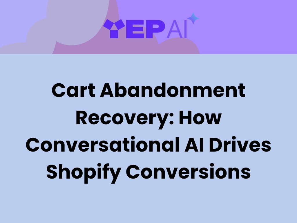 Cart Abandonment Recovery: How Conversational AI Drives Shopify Conversions