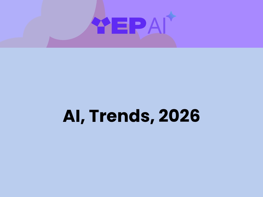 The Most Important AI Trends to Watch in 2026