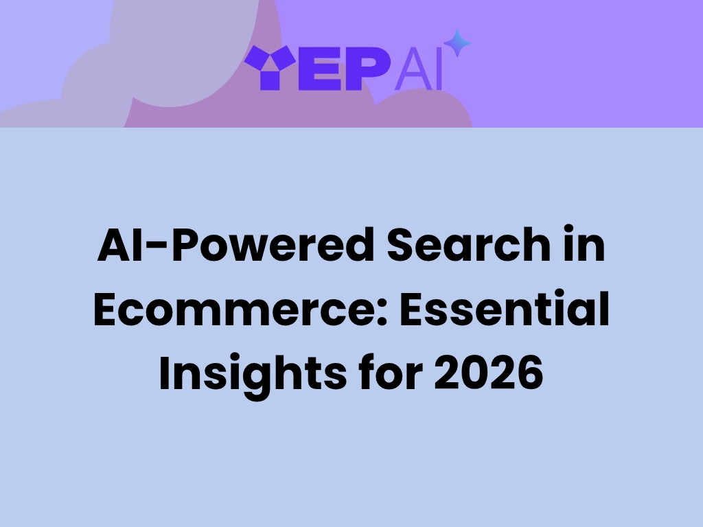 AI-Powered Search in Ecommerce: Essential Insights for 2026