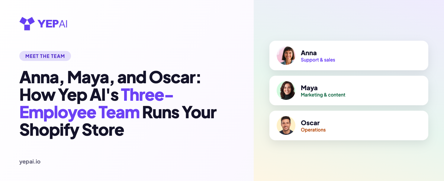 Anna, Maya, and Oscar: Yep AI's Three-Employee Team