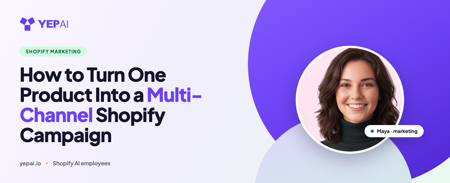 Turn One Product Into a Multi-Channel Shopify Campaign