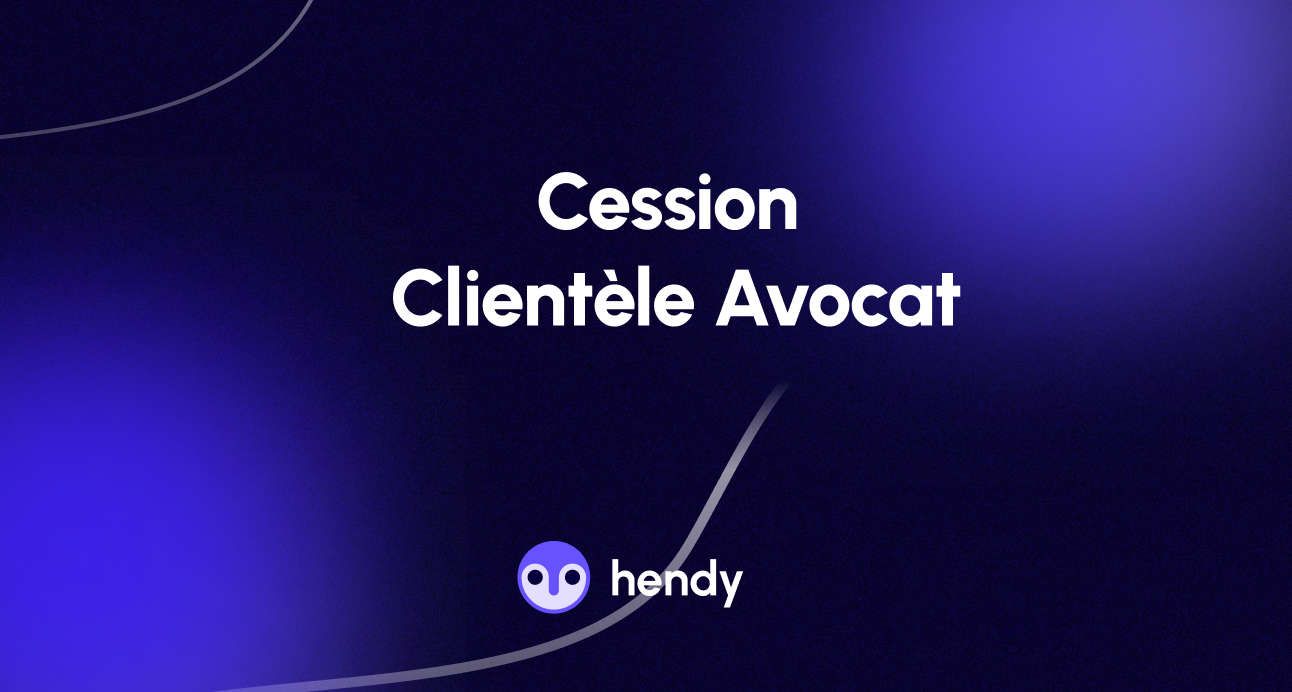 Cession Clientèle Avocat : Guide pratique et conseils essentiels 
