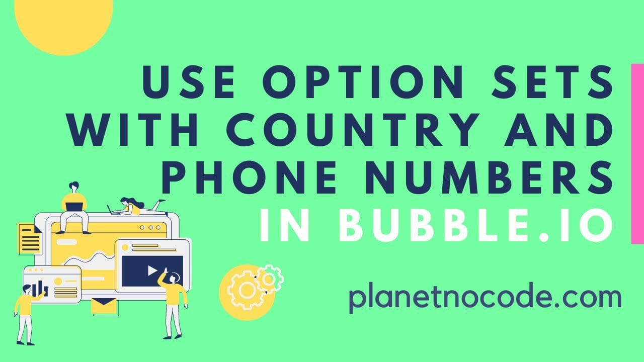 How to use Option Sets with country and phone numbers in Bubble.io