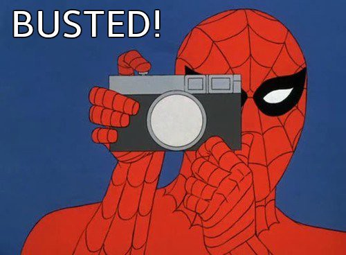 A meme of Spiderman saying busted.