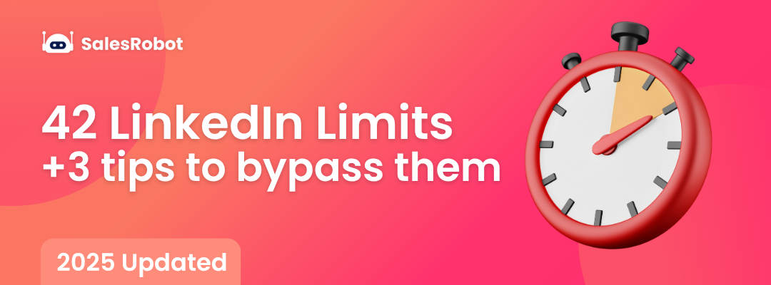42 LinkedIn limits in 2025 [+3 tips to bypass them]