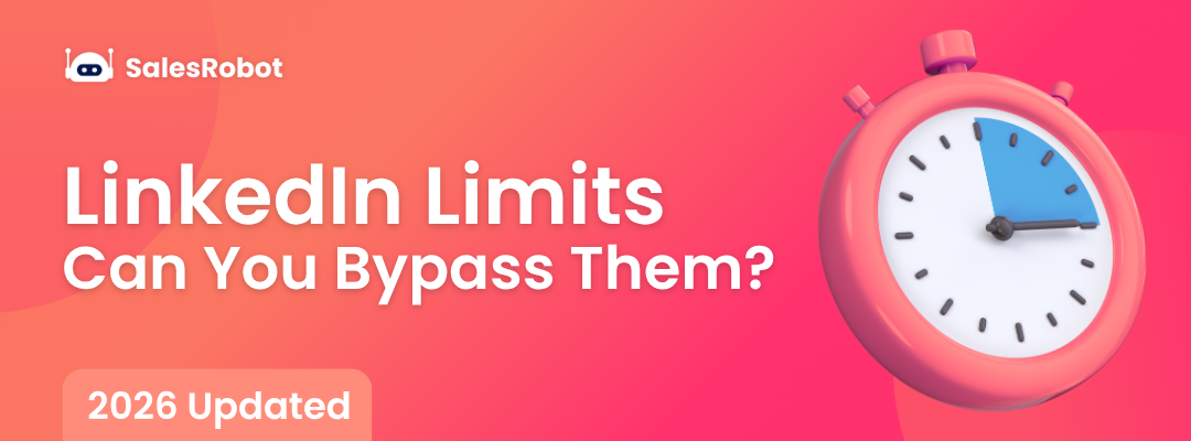 LinkedIn Limits in 2026: Can You Bypass Them?