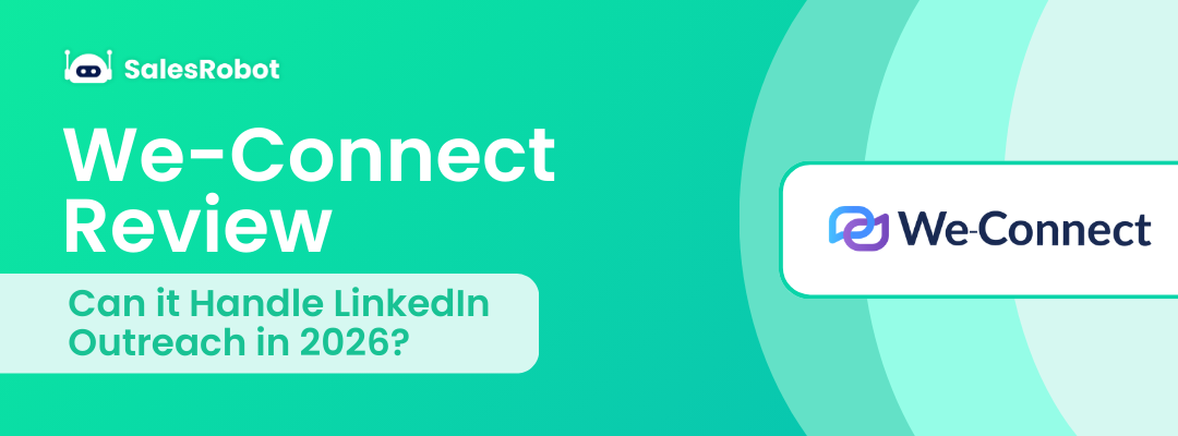 We-Connect Review: Can it Handle LinkedIn Outreach in 2026? (+ A Safer Alternative)