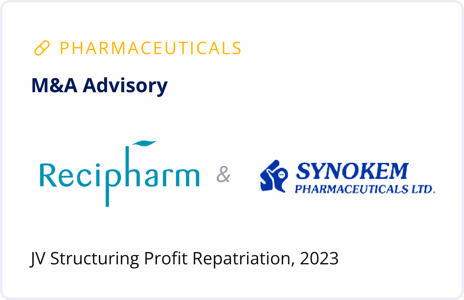 Pharmaceuticals M&A Advisory featuring Recipharm and Synokem Pharmaceuticals Ltd logos with text 'JV Structuring Profit Repatriation, 2023'.