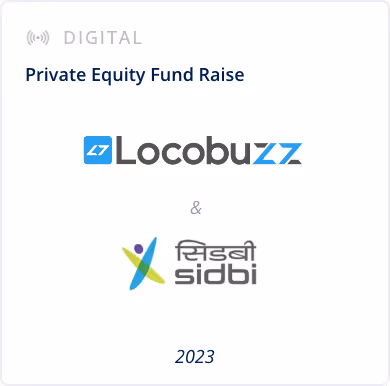 Digital Sector - Private Equity Fund Raise - Locobuzz & Sidbi Ventures