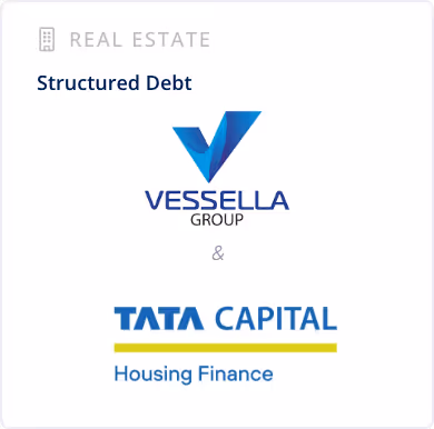 Real Estate Sector - Structured Debt - Vessella & Tata Capital Housing Finance