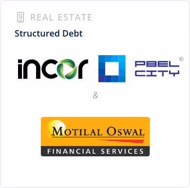 Real Estate Sector - Structured Debt - Incor, PBEL City, Motilal Oswal Financial Services