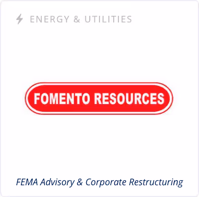 Energy & Utilities Sector - FEMA Advisory & Corporate Restructuring - Fomento Resources