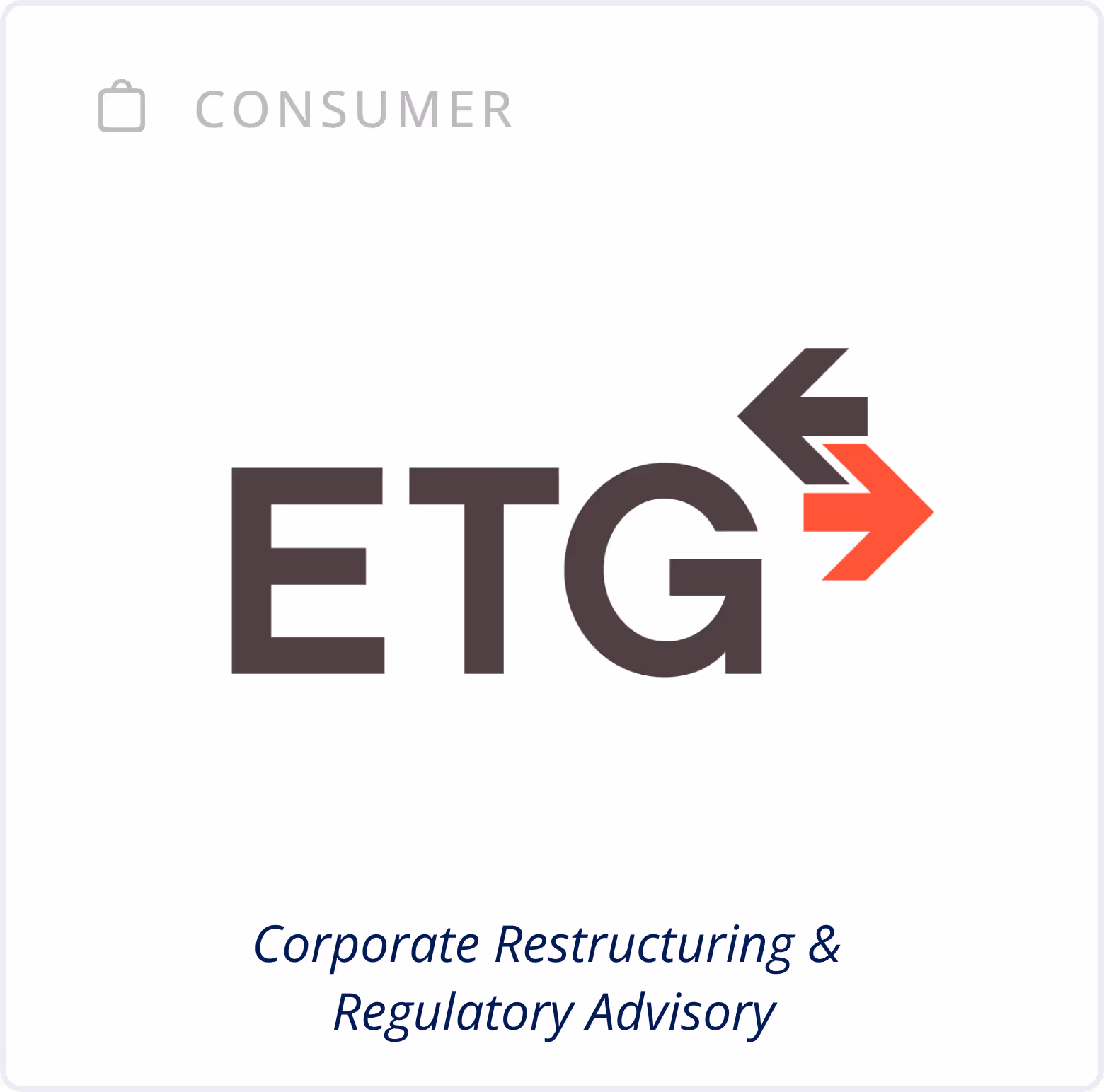 Consumer Sector - Corporate Restructuring & Regulatory Advisory - ETG
