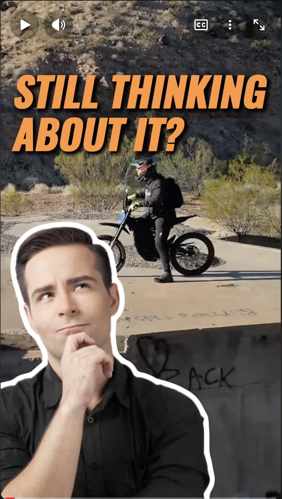Man in black shirt thinking in front of a person on a dirt bike outdoors with text 'STILL THINKING ABOUT IT?'.