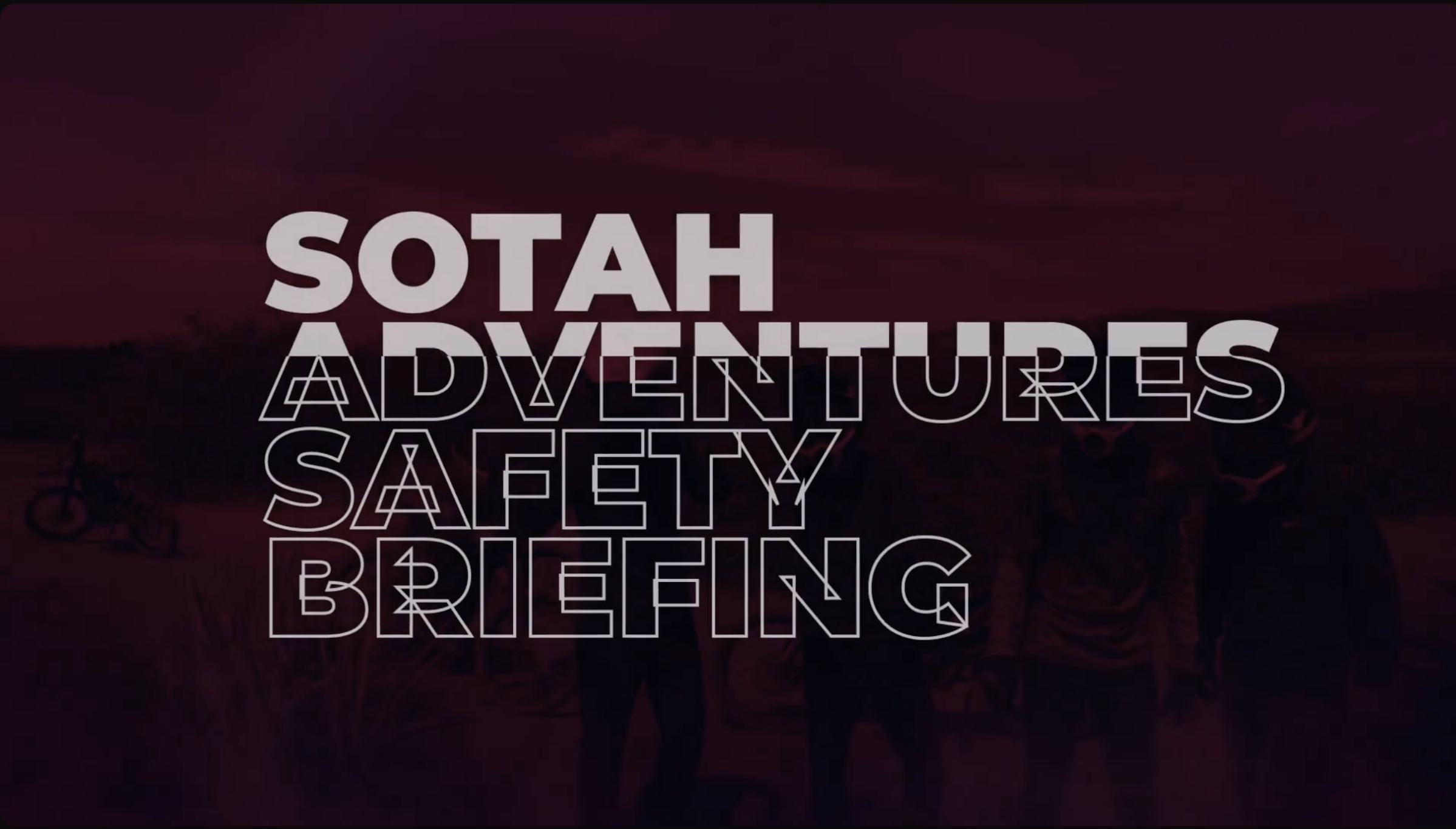 Text overlay reading 'SOTAH ADVENTURES SAFETY BRIEFING' on a dark background with people and bicycles.