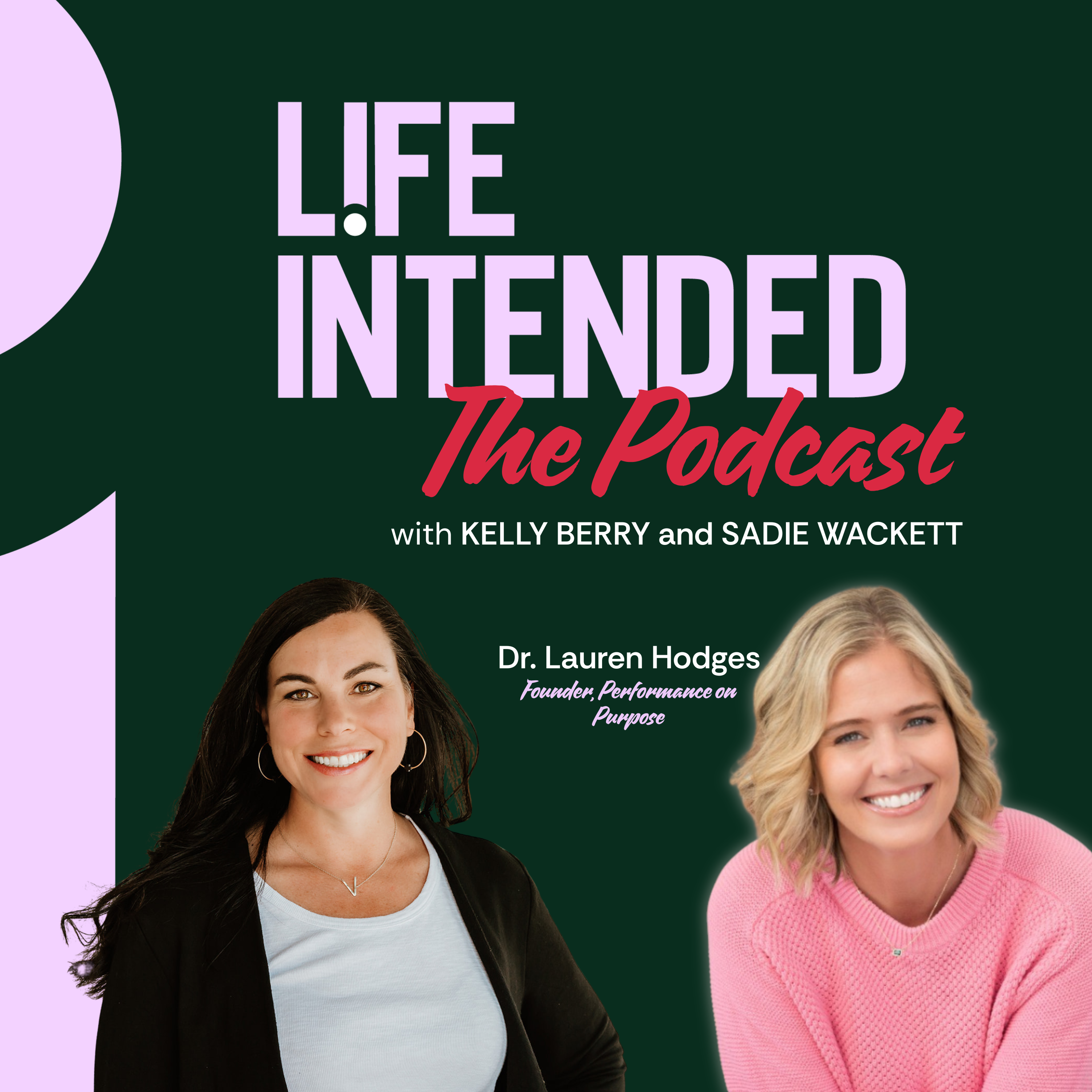 Life Intended podcast: Human performance with Dr. Lauren Hodges, Kelly Berry, and Sadie Wackett