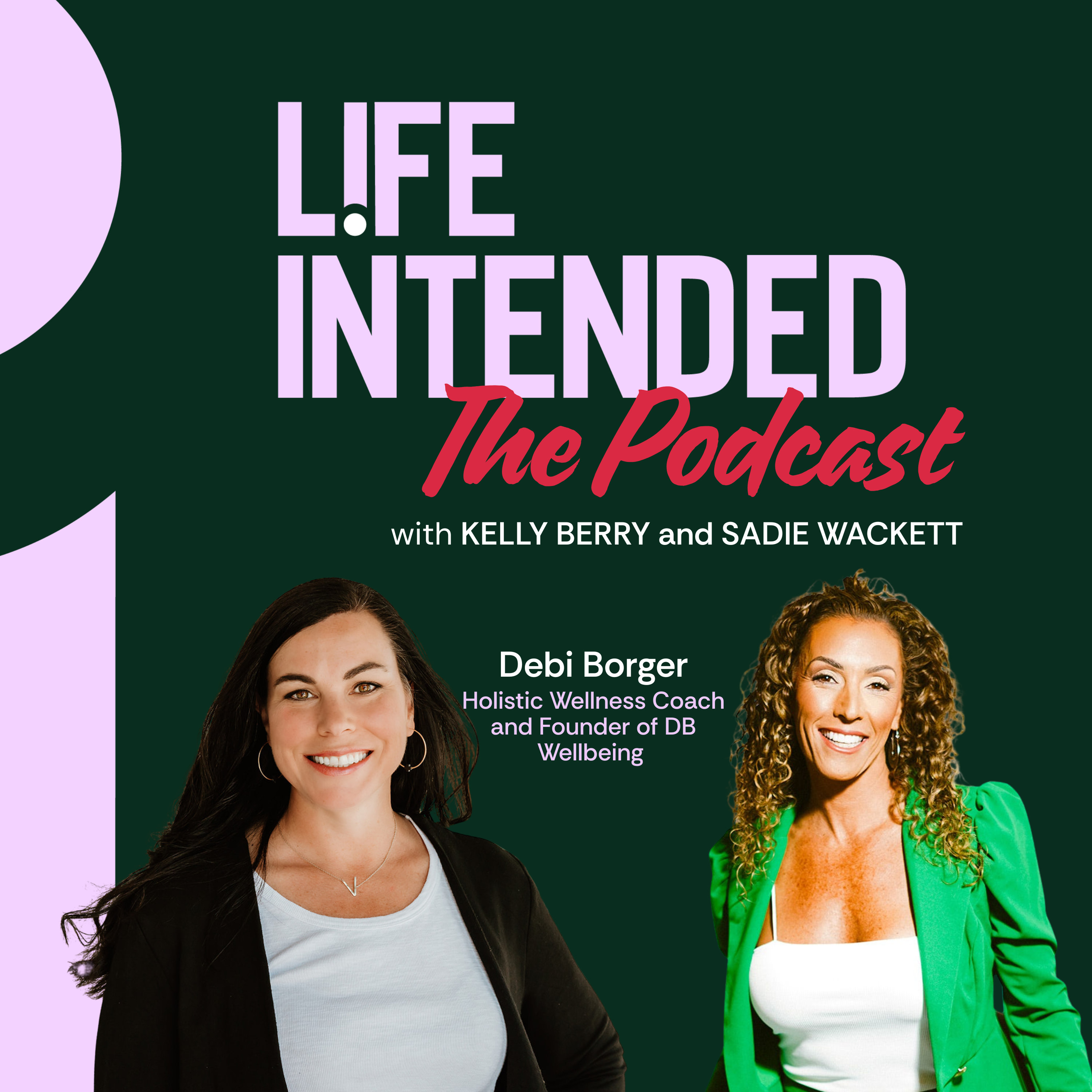 Holistic wellness with Debi Borger and host Kelly Berry on Life Intended podcast