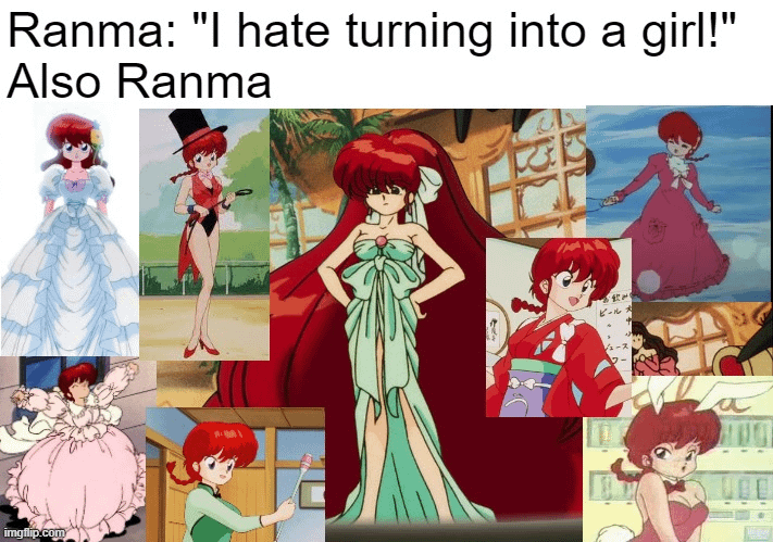 A Ranma meme contrasts a statement about disliking transformation with a collage of feminine outfits.
