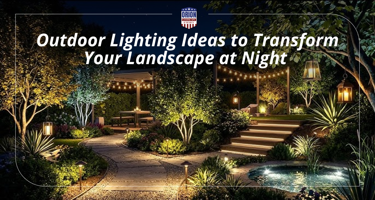 Outdoor Lighting Ideas to Transform Your Landscape at Night