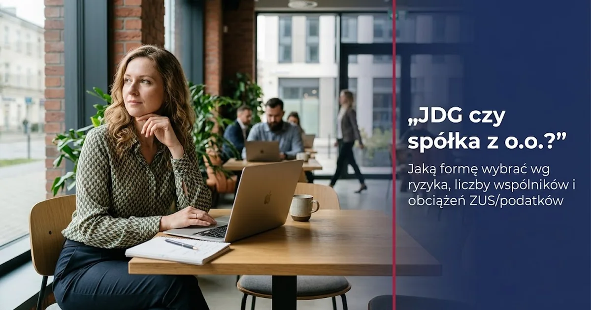 Jaką spółkę założyć? JDG czy sp. z o.o.: porównanie