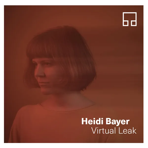 Heidi Bayer - Virtual Leak