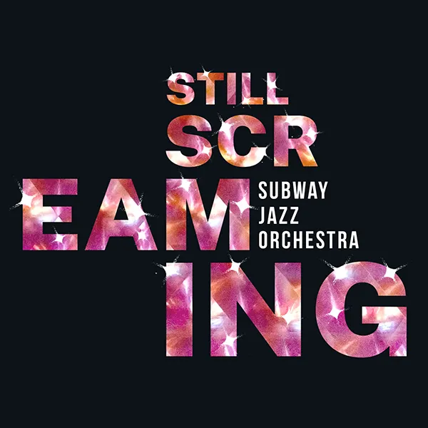 Subway Jazz Orchestra - Still Screaming
