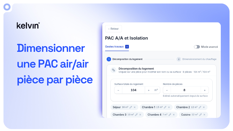 Dimensionner une pompe à chaleur air/air pièce par pièce dans l'outil d'aide à la vente kelvin°