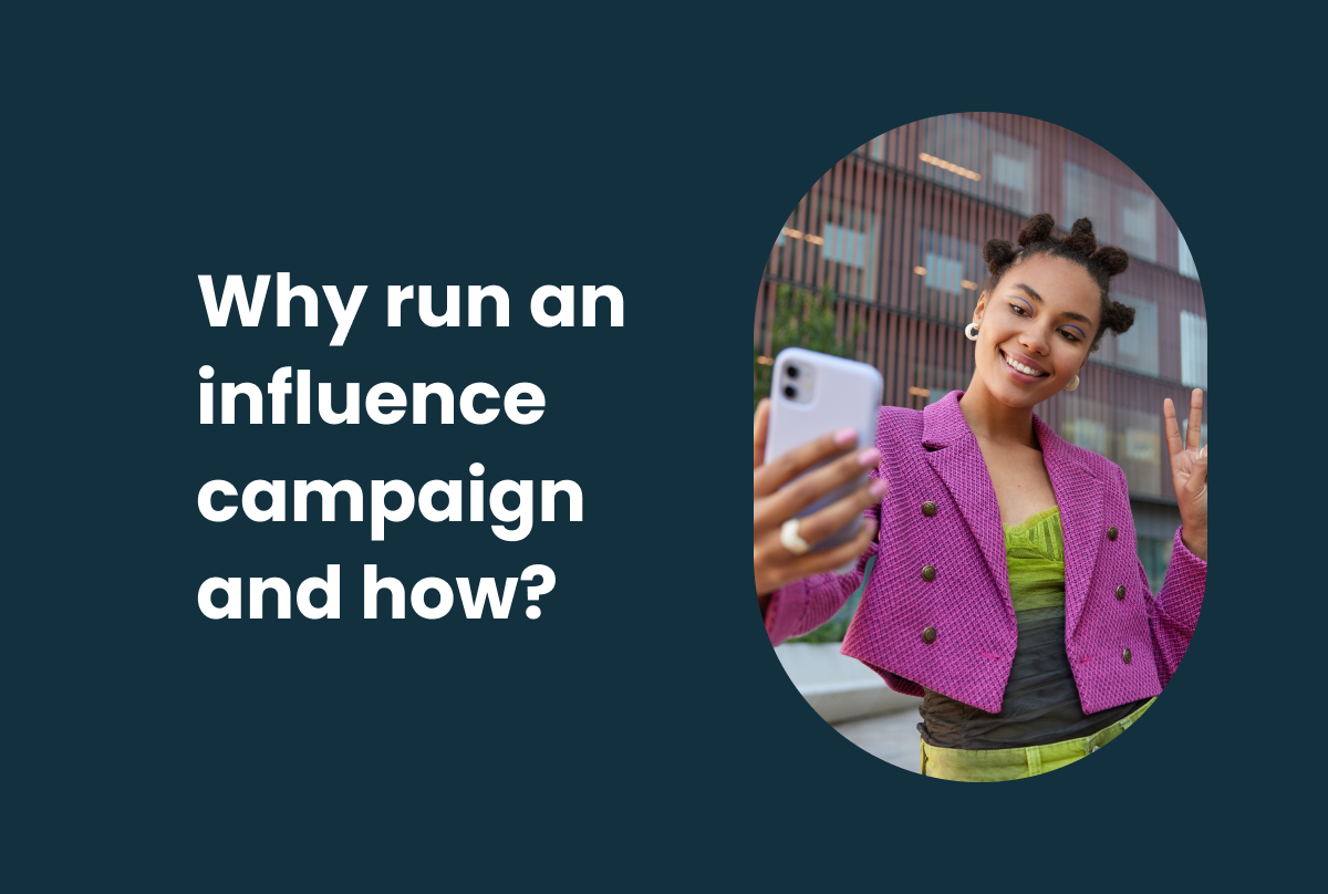 Why run an influencer campaign and how?
