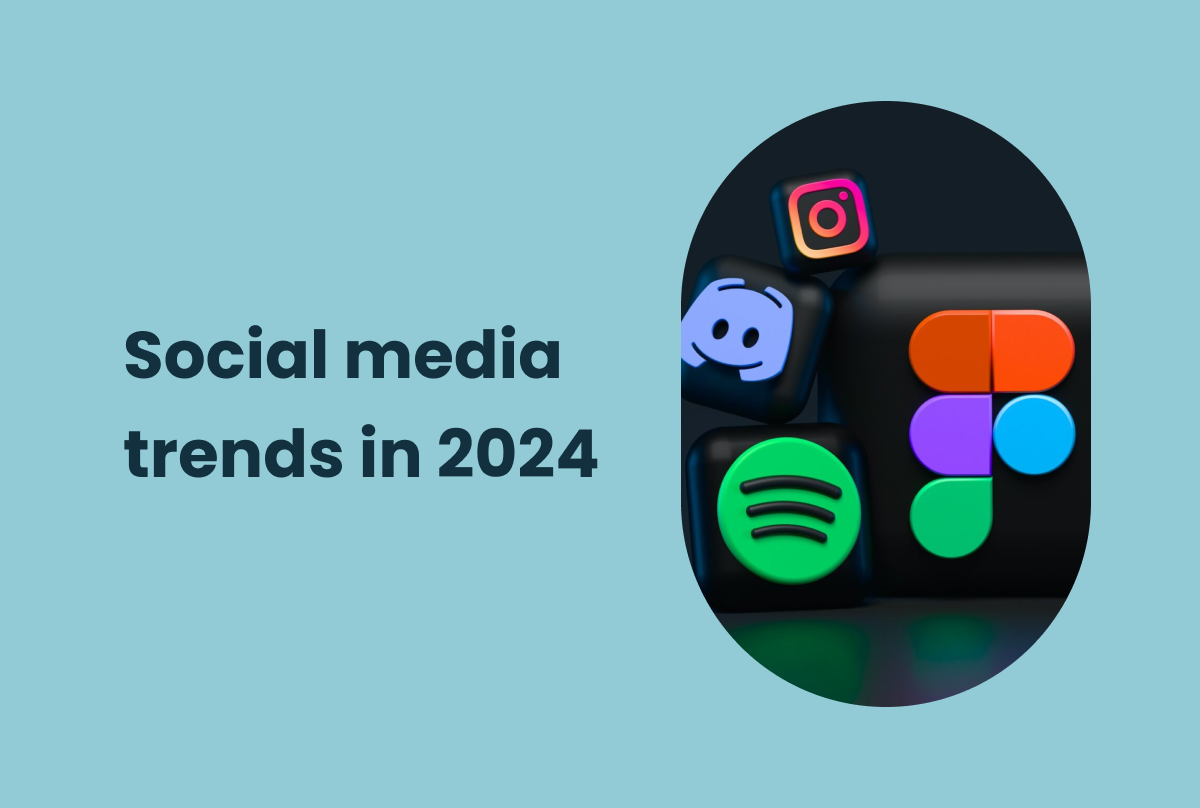 Social Media Trends in 2024