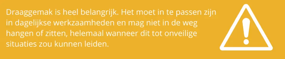 De persoonlijke veiligheidsoplossing mag niet in de weg hangen.