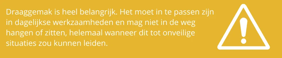 De persoonlijke veiligheidsoplossing mag niet in de weg hangen.