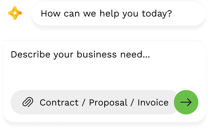 Chat interface with a message asking, 'How can we help you today?' and a prompt to describe business needs with an option to attach files labeled 'Contract / Proposal / Invoice' and a green send arrow button.