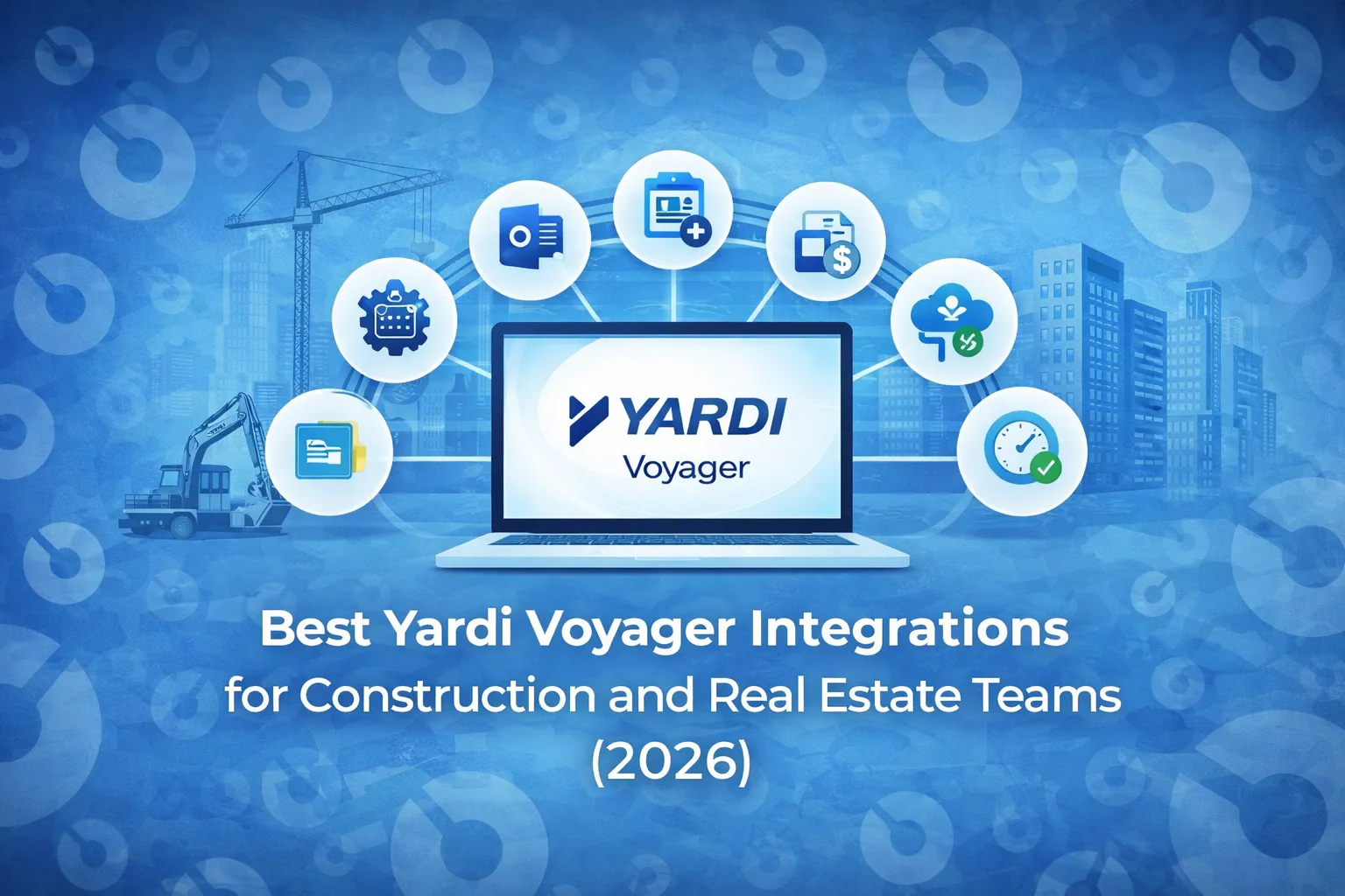 Best Yardi Voyager Integrations for Construction and Real Estate Teams (2026)
