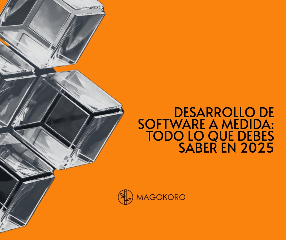 Desarrollo De Software A Medida: Todo lo que Debes Saber en 2025