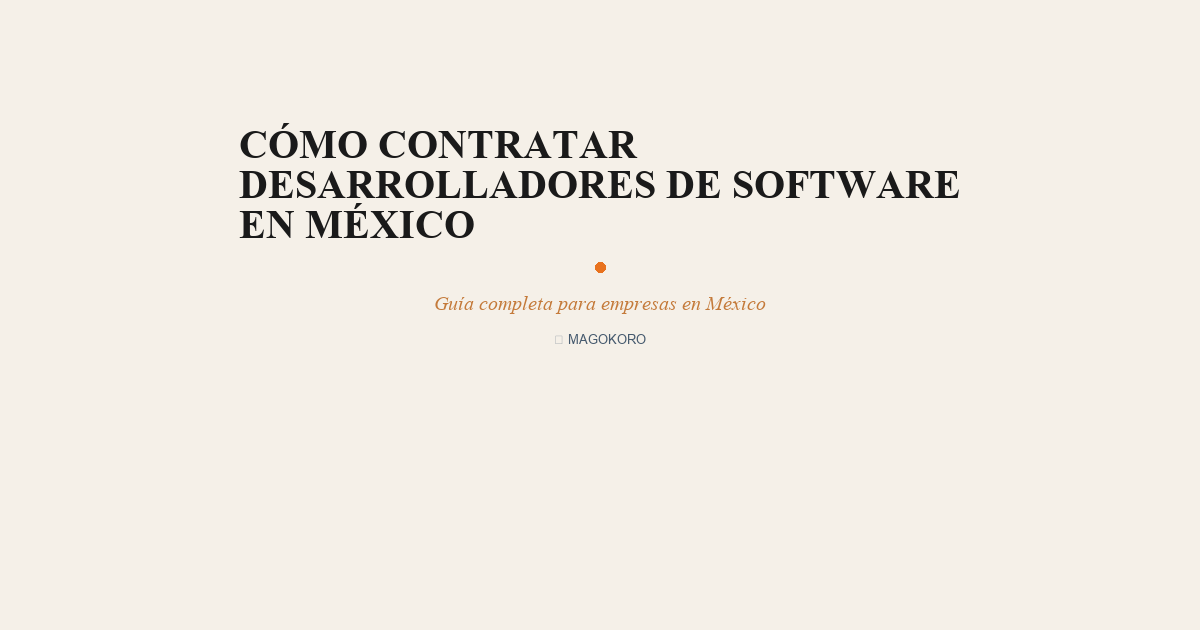 Cómo Contratar Desarrolladores de Software en México: Guía y Precios