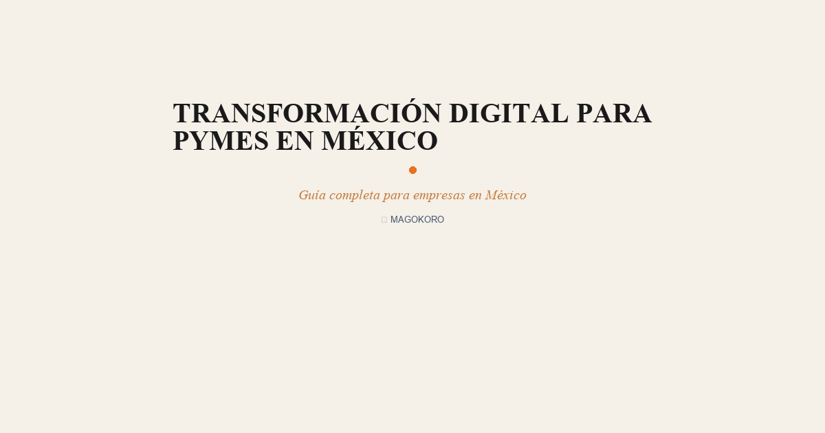 Transformación Digital para PyMEs en México: Guía Práctica 2026