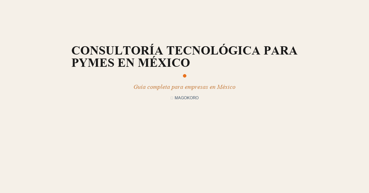 Consultoría Tecnológica para PyMEs en México: Servicios y Precios