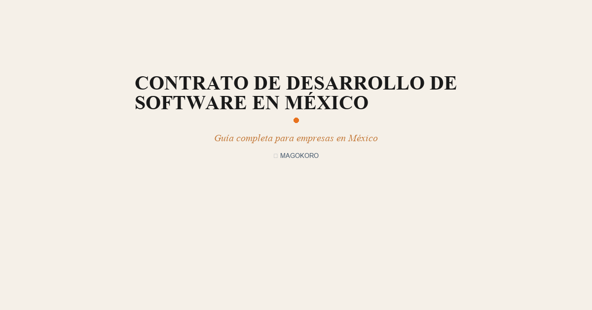 Contrato de Desarrollo de Software en México: Qué Debe Incluir y Errores Comunes