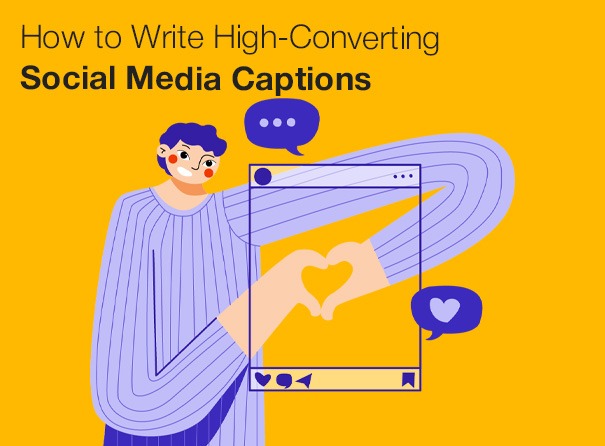 How to Write High-Converting Social Media Captions 