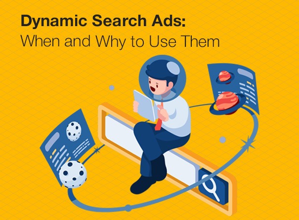 Dynamic Search Ads (DSAs): Complete Guide to Benefits, Best Practices, and Optimization